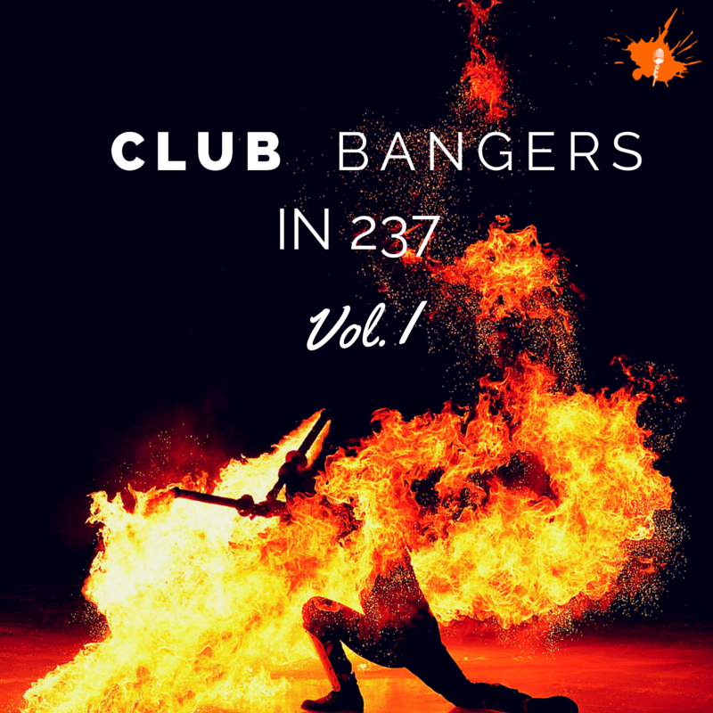 Club Bangers in 237 Vol. I